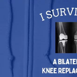 I Survived A Bilateral Knee Replacement Full Zip Hoodie