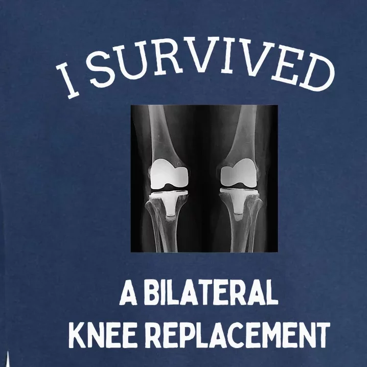 I Survived A Bilateral Knee Replacement Garment-Dyed Sweatshirt