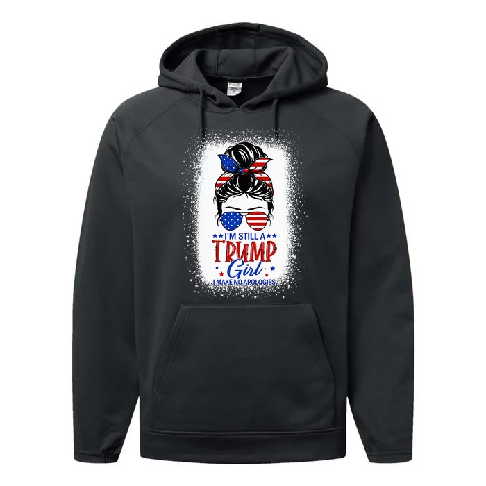 IM Still A Trump Girl I Make No Apologies Trump 2024 Performance Fleece Hoodie