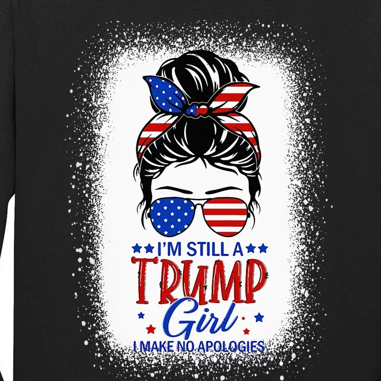 IM Still A Trump Girl I Make No Apologies Trump 2024 Tall Long Sleeve T-Shirt