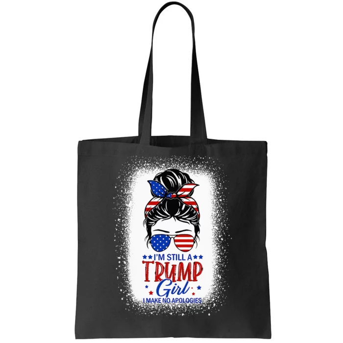 IM Still A Trump Girl I Make No Apologies Trump 2024 Tote Bag