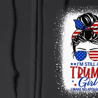 IM Still A Trump Girl I Make No Apologies Trump 2024 Full Zip Hoodie