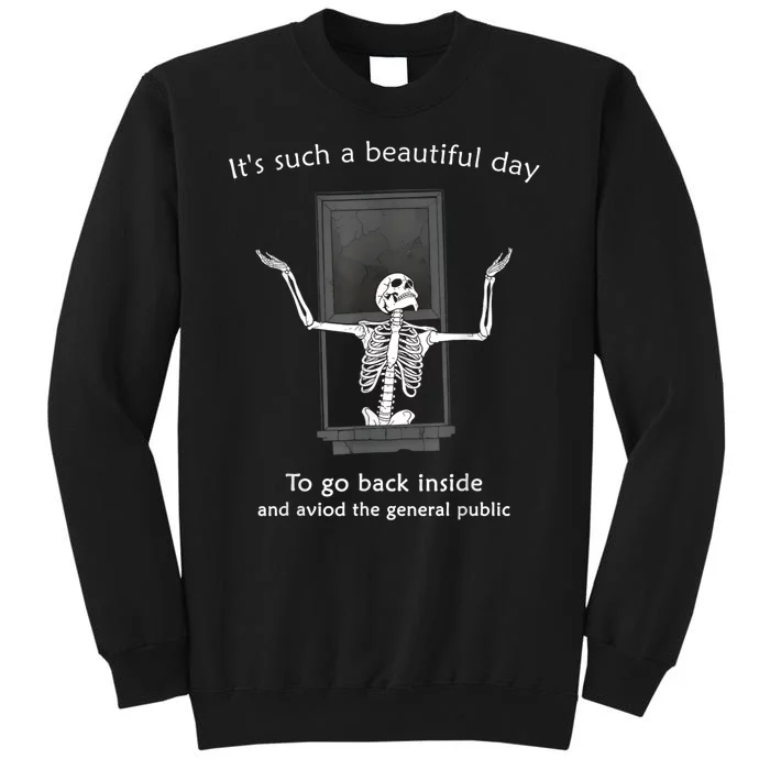 ItS Such A Beautiful Day To Go Back Inside Funny Skeleton Sweatshirt