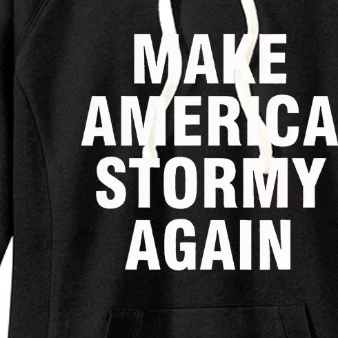 Im Sexy And I Tow It Make America Stormy Again Women's Fleece Hoodie