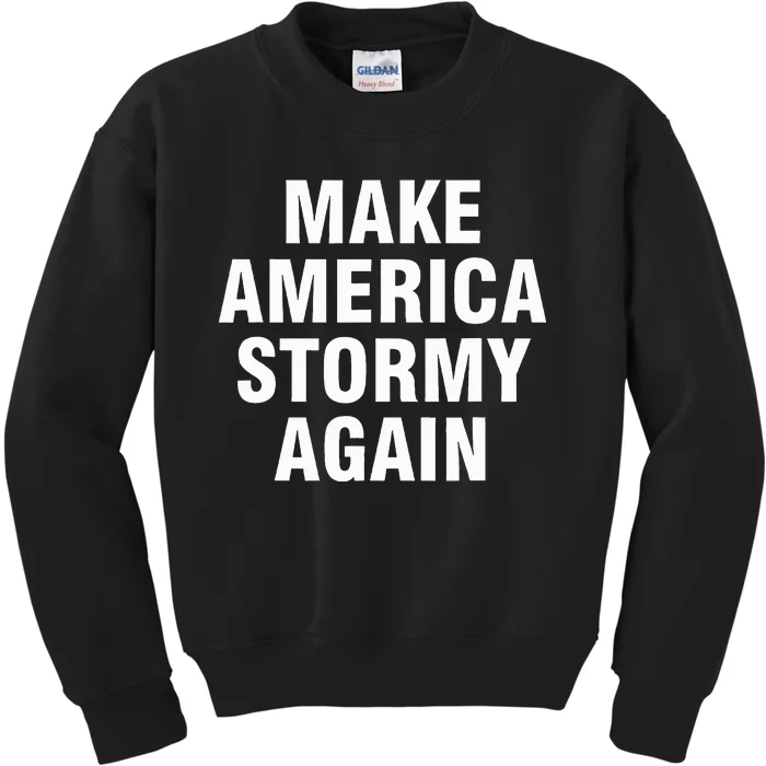 Im Sexy And I Tow It Make America Stormy Again Kids Sweatshirt