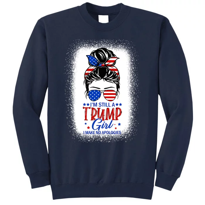 IM Still A Trump Girl I Make No Apologies Trump 2024 Wo Tall Sweatshirt