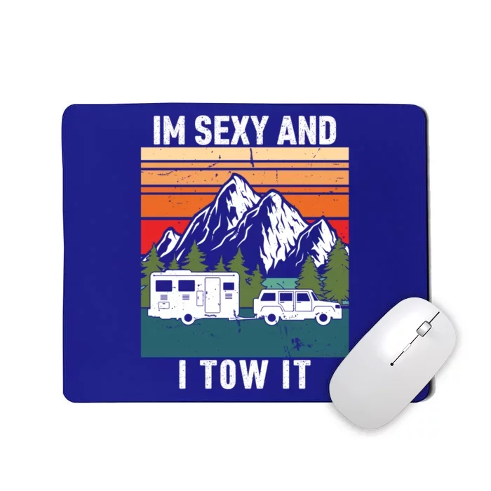 IM Sexy And I Tow It Bigfoot Camp Trees Hike Hiking Camping Great Gift Mousepad