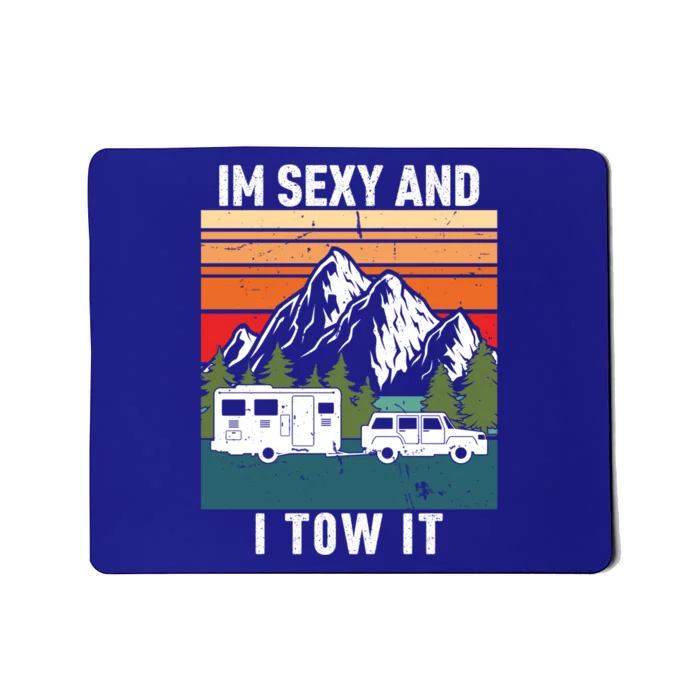 IM Sexy And I Tow It Bigfoot Camp Trees Hike Hiking Camping Great Gift Mousepad