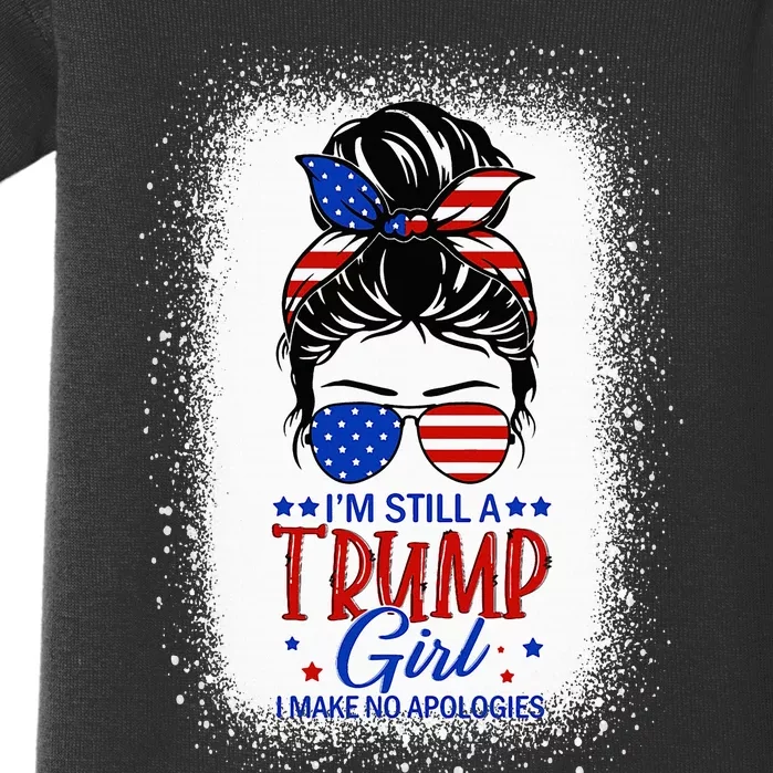 IM Still A Trump Girl I Make No Apologies Trump 2024 Wo Baby Bodysuit