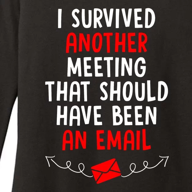 I Survived Another Meeting... Should Have Been An Email Womens CVC Long Sleeve Shirt