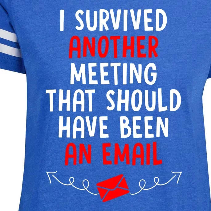 I Survived Another Meeting... Should Have Been An Email Enza Ladies Jersey Football T-Shirt