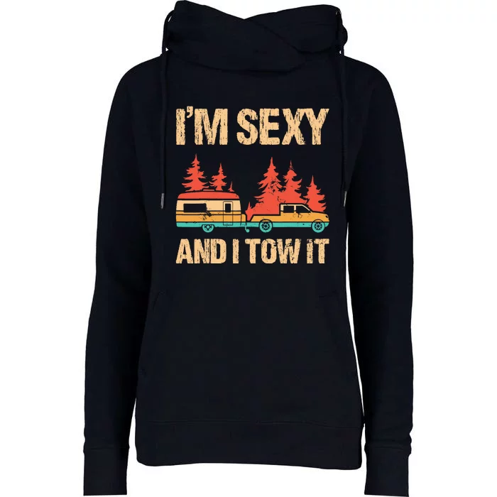 IM Sexy And I Tow It Bigfoot Camp Trees Hike Hiking Camping Womens Funnel Neck Pullover Hood