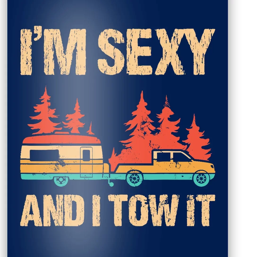 IM Sexy And I Tow It Bigfoot Camp Trees Hike Hiking Camping Poster