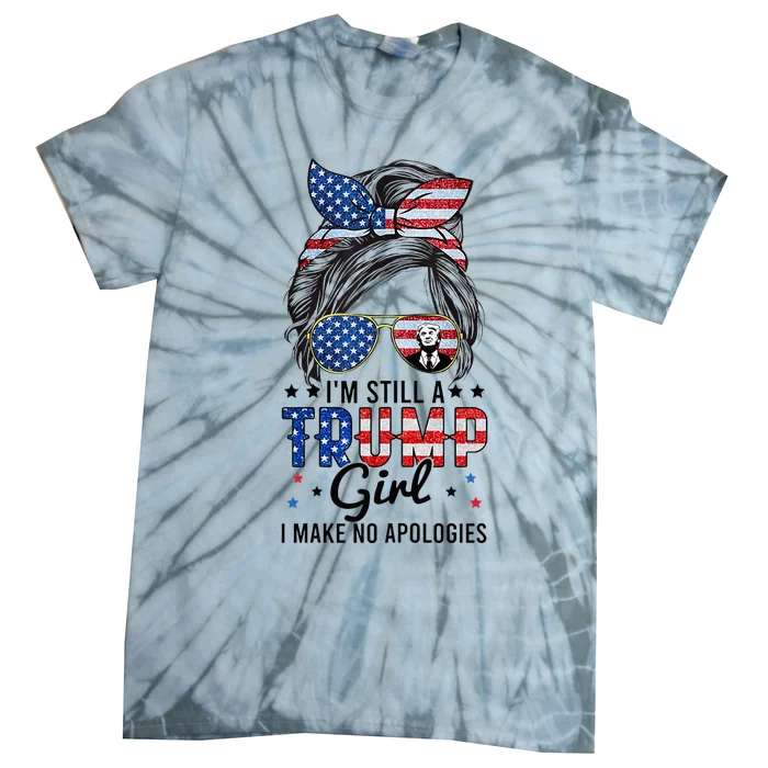 Im Still A Trump Girl I Make No Apologies Trump 2024 Tie-Dye T-Shirt