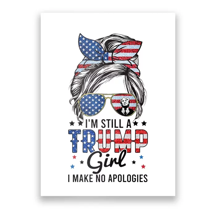 Im Still A Trump Girl I Make No Apologies Trump 2024 Poster