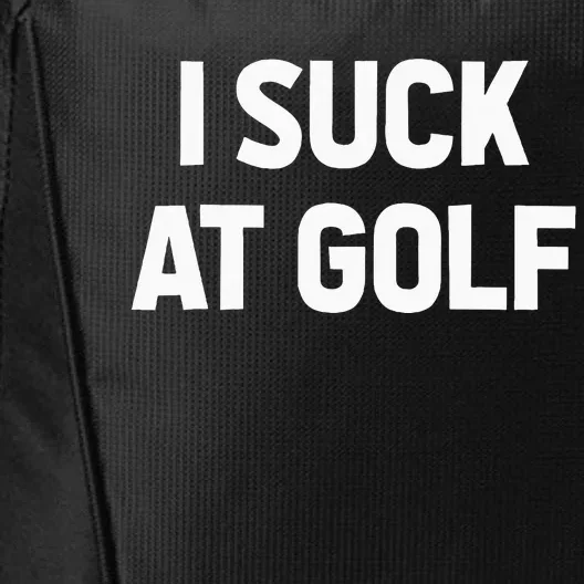 I Suck At Golf Sarcastic Loser Golfers Friend Funny Golfing City Backpack