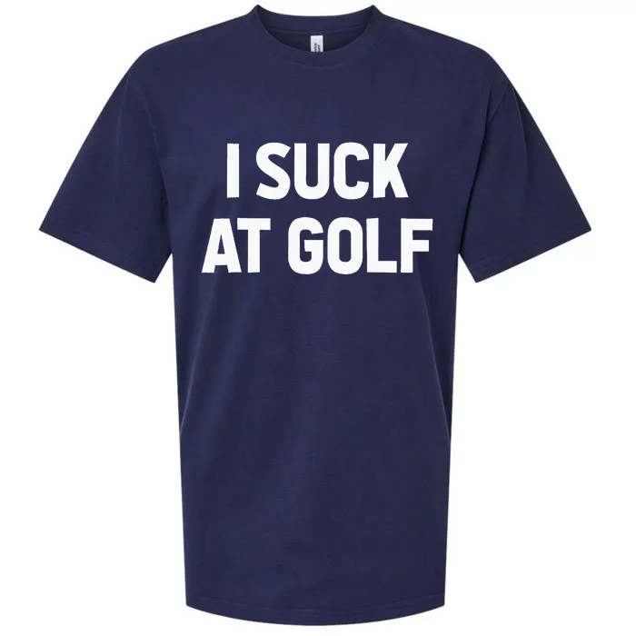 I Suck At Golf Sarcastic Loser Golfers Friend Funny Golfing Sueded Cloud Jersey T-Shirt