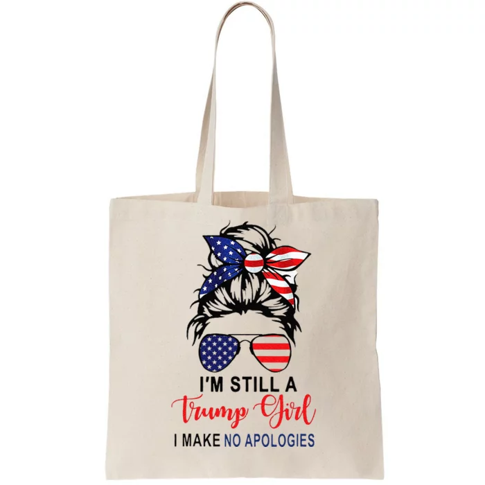 Im Still A Trump Girl Make No Apologies Patriotic American Tote Bag