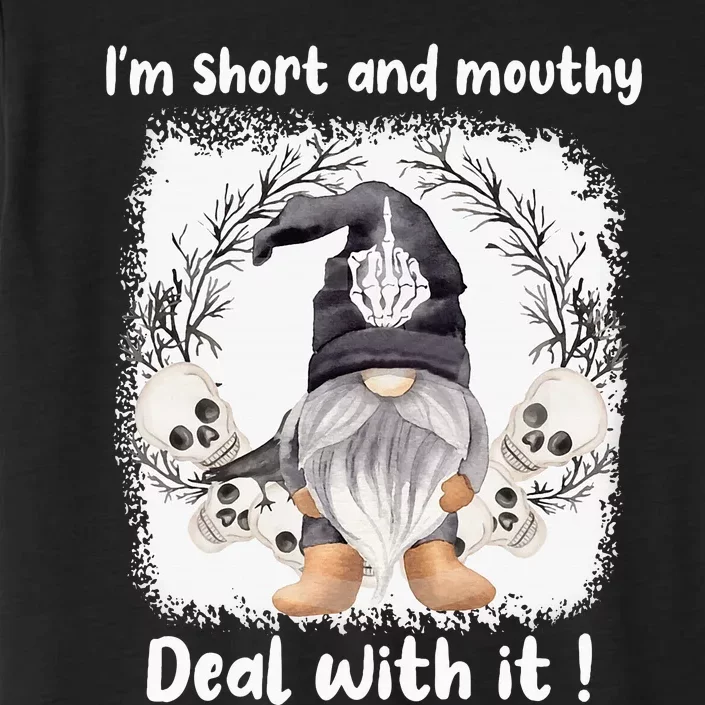 IM Short And Mouthy Deal With It Gnome Halloween ChromaSoft Performance T-Shirt