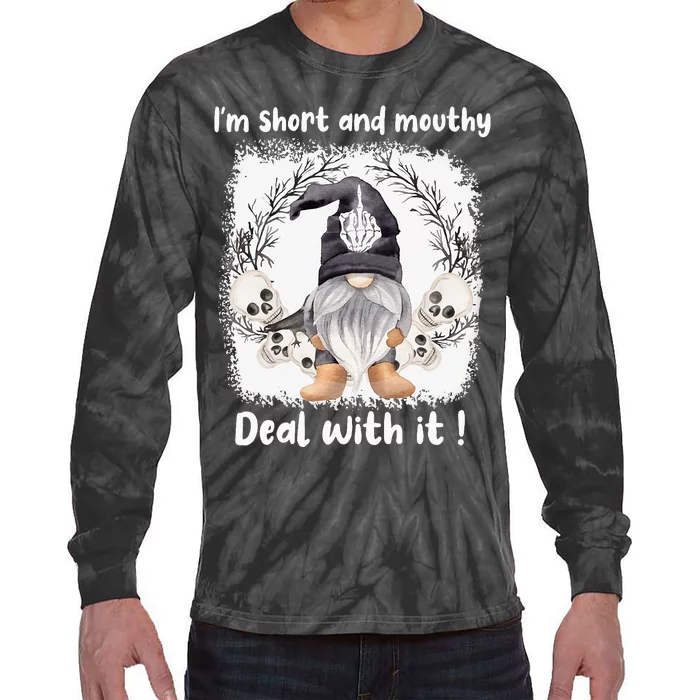 IM Short And Mouthy Deal With It Gnome Halloween Tie-Dye Long Sleeve Shirt