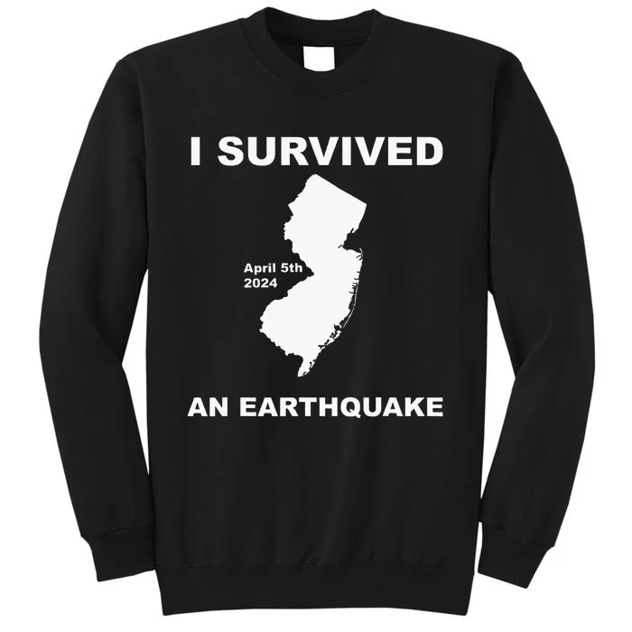 I Survived An Earthquake April 5th 2024 Tall Sweatshirt