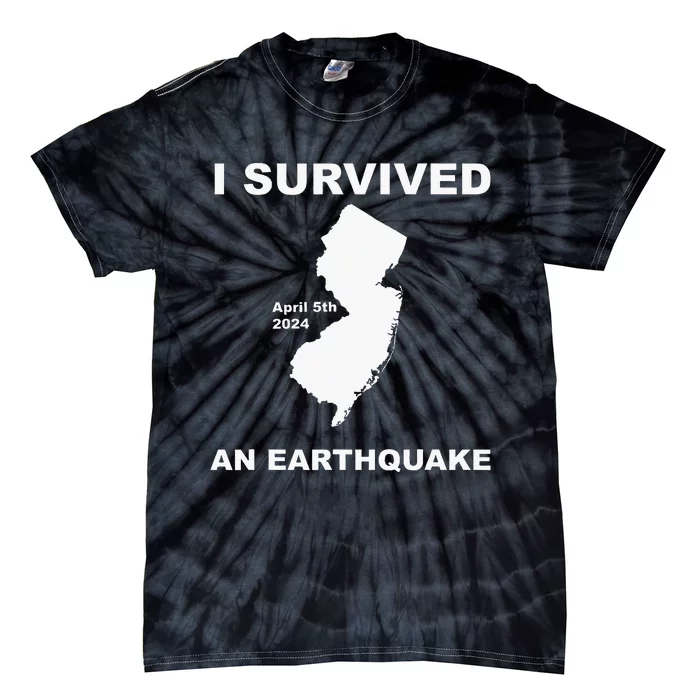 I Survived An Earthquake April 5th 2024 Tie-Dye T-Shirt