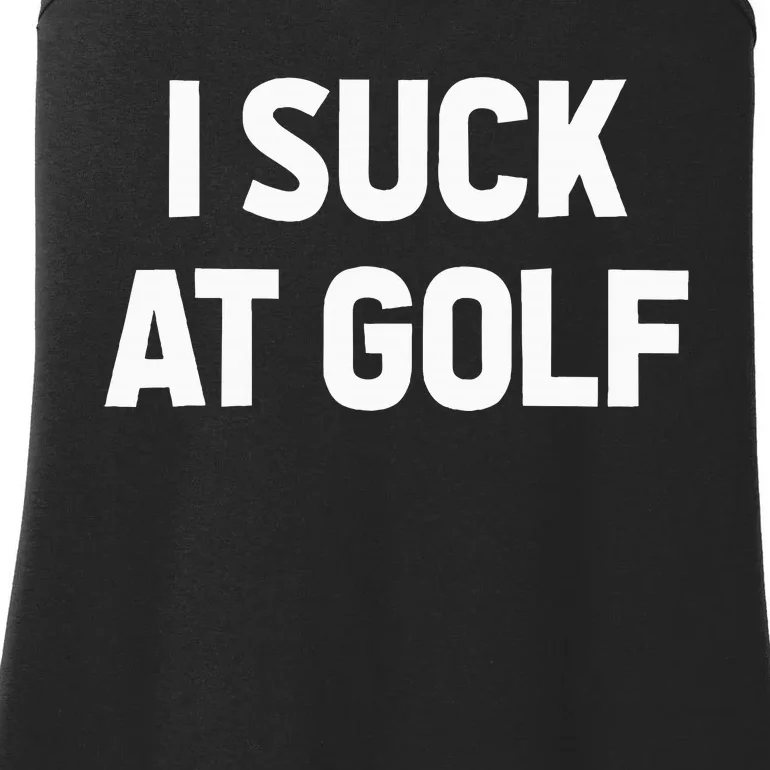 I Suck At Golf Sarcastic Loser Golfers Friend Funny Golfing Ladies Essential Tank