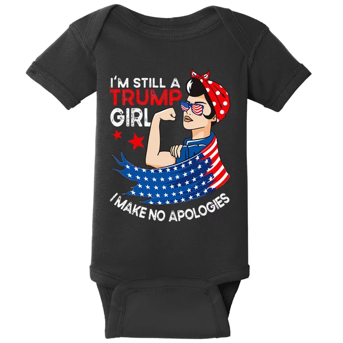 IM Still A Trump Girl I Make No Apologies Women Trump 2024 Baby Bodysuit