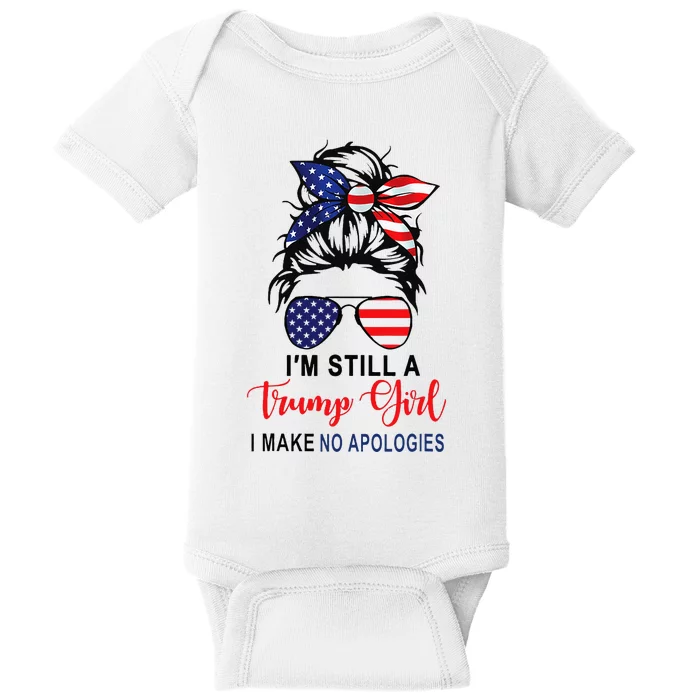 IM Still A Trump Girl Make No Apologies Patriotic American Baby Bodysuit