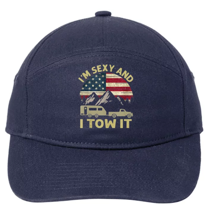 I'm Sexy And I Tow It American Flag Caravan Camping American 7-Panel Snapback Hat