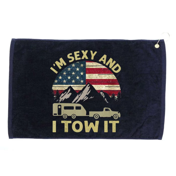 I'm Sexy And I Tow It American Flag Caravan Camping American Grommeted Golf Towel