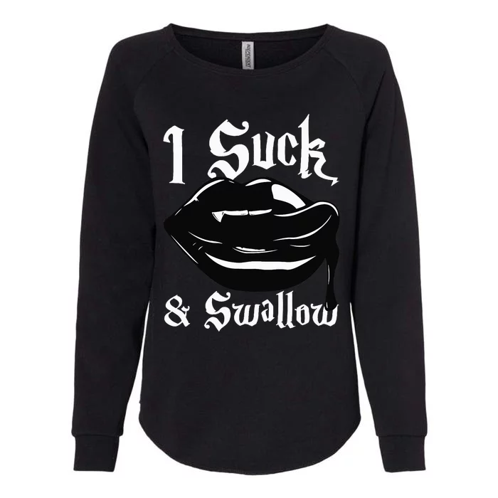 I Suck And Swallow Sexy Vampire Fangs Halloween Costume Womens California Wash Sweatshirt