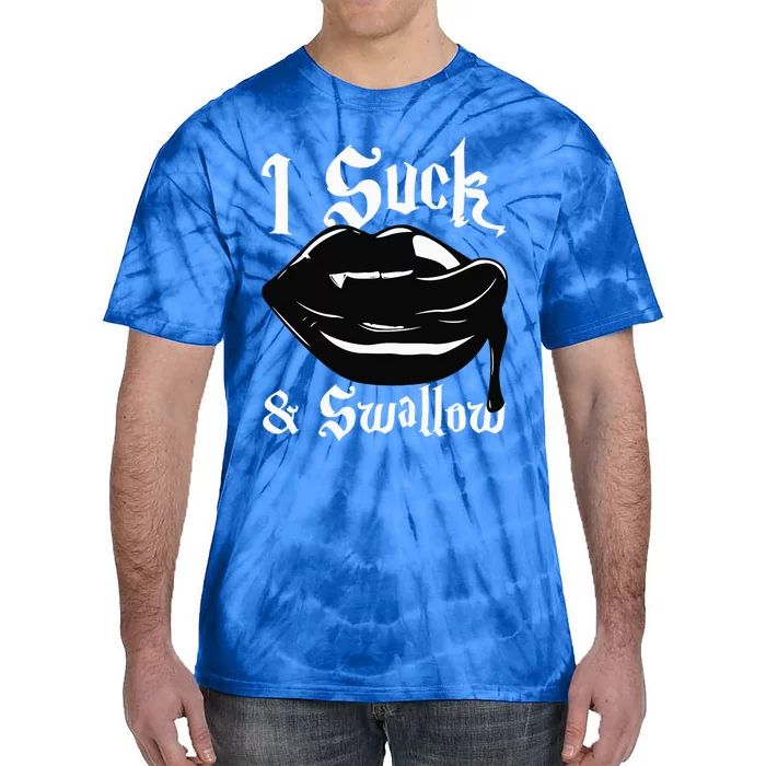 I Suck And Swallow Sexy Vampire Fangs Halloween Costume Tie-Dye T-Shirt