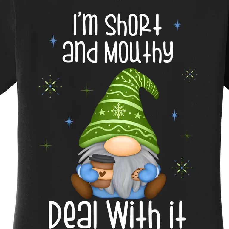 IM Short And Mouthy Deal With It Christmas Gnome Women's T-Shirt