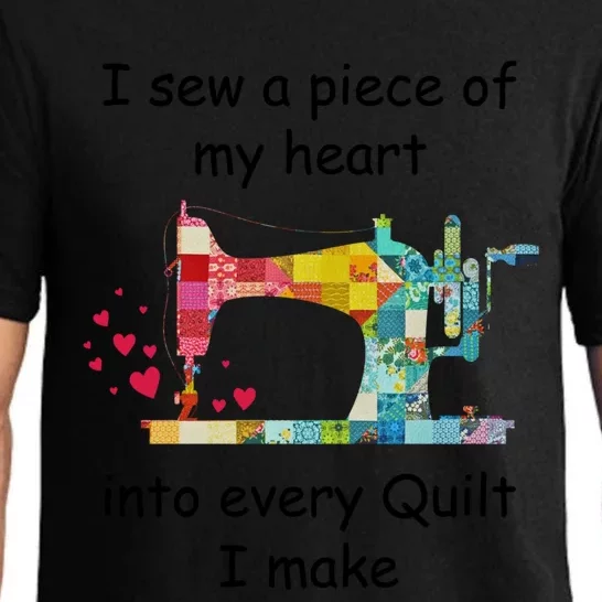 I Sew A Piece Of My Heart Into Every Quilt I Make Quilting Gift Pajama Set