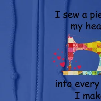 I Sew A Piece Of My Heart Into Every Quilt I Make Quilting Gift Full Zip Hoodie