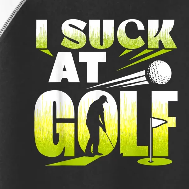 I Suck At Golf Player Golfing Lover Golfer Funny Toddler Fine Jersey T-Shirt