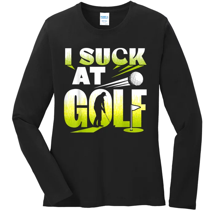 I Suck At Golf Player Golfing Lover Golfer Funny Ladies Long Sleeve Shirt