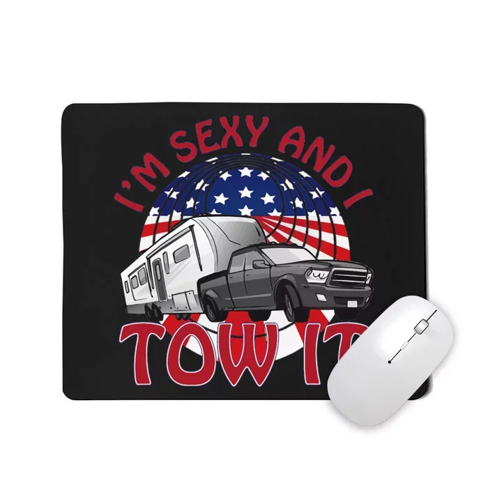 I'm Sexy and I Tow It 5th wheel USA Flag Sunset camping Mousepad