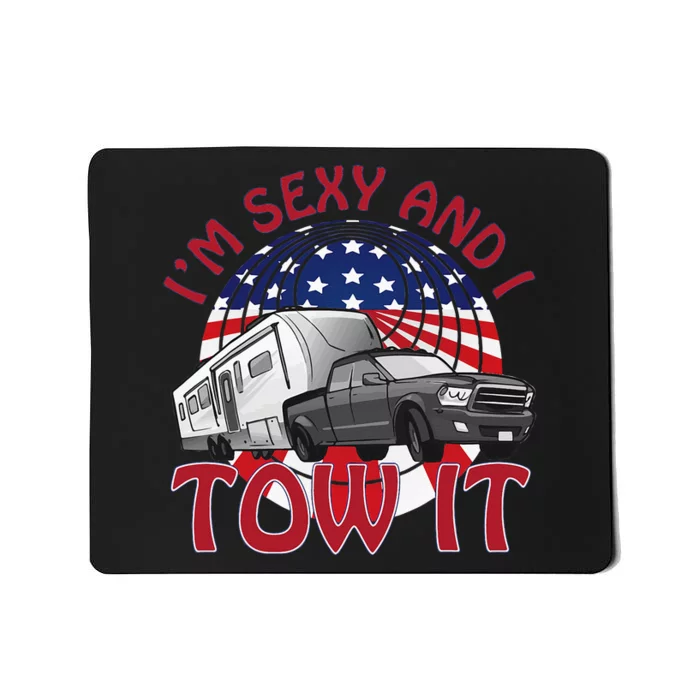 I'm Sexy and I Tow It 5th wheel USA Flag Sunset camping Mousepad