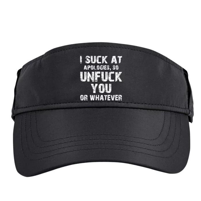 I Suck At Apologies So Unfuck You Or Whatever Funny Adult Drive Performance Visor