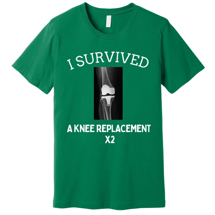 I Survived A Knee Replacet X2 Premium T-Shirt