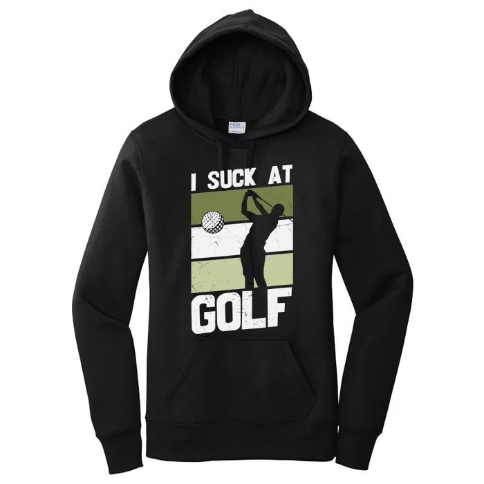 I Suck At Golf funny saying sarcastic golfing golf Women's Pullover Hoodie