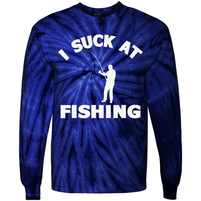 I Suck At Fishing Funny Fishermen Meme Fisher Lover Tie-Dye Long Sleeve Shirt