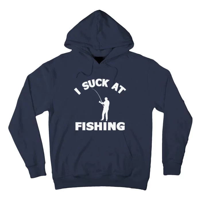 I Suck At Fishing Funny Fishermen Meme Fisher Lover Tall Hoodie