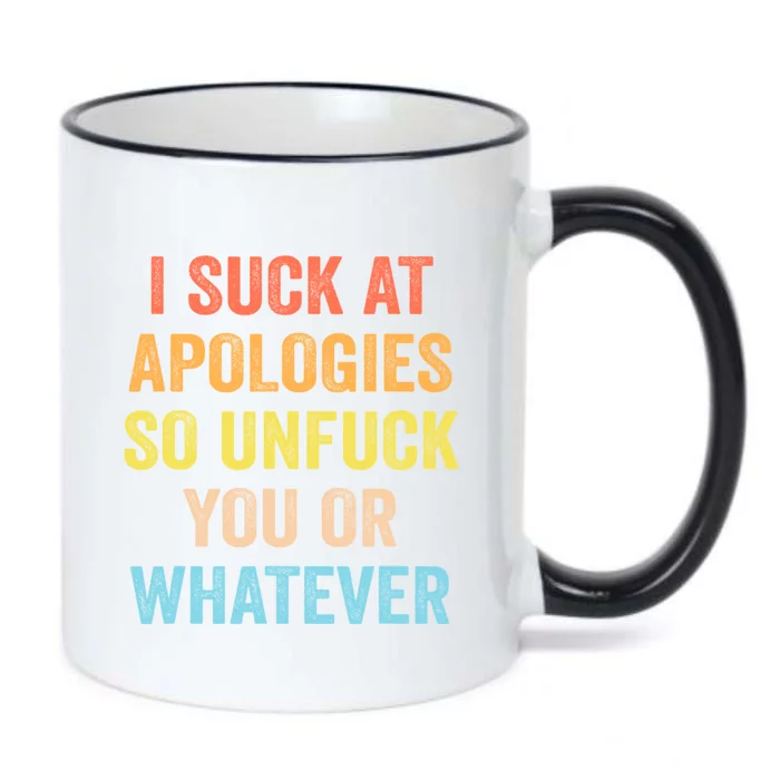 I Suck At Apologies So Unfuck You Or Whatever Funny Black Color Changing Mug