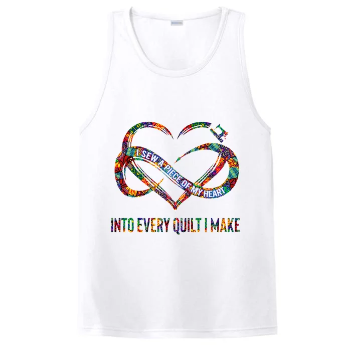 I Sew A Piece Of My Heart Into Every Quilt I Make Performance Tank