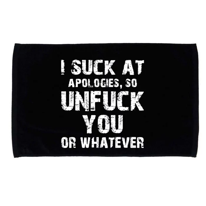 I Suck At Apologies So Unfuck You Or Whatever Microfiber Hand Towel