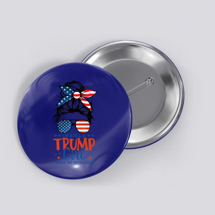 IM Still A Trump I Make No Apologies Trump 2024 Gift Button