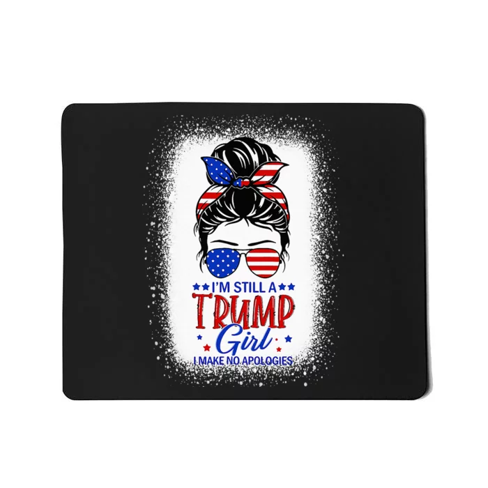 I'm Still A Trump I Make No Apologies Trump 2024 Mousepad